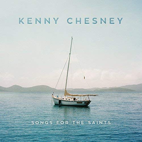 Kenny Chesney's "Songs for the Saints"