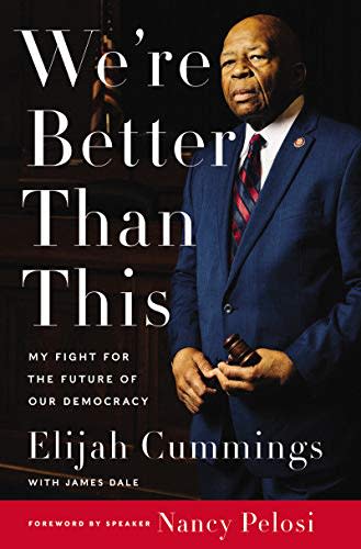 "We're Better Than This," by Elijah Cummings (Amazon / Amazon)