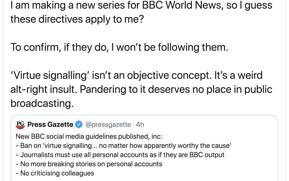 James Wong - @Botanygeek, I am making a new series for BBC World News, so I guess these directives apply to me?, To confirm, if they do, I won’t be following them., ‘Virtue signalling’ isn’t an objective concept. It’s a weird alt-right insult. Pandering to it deserves no place in public broadcasting. - News Scans/News Scans