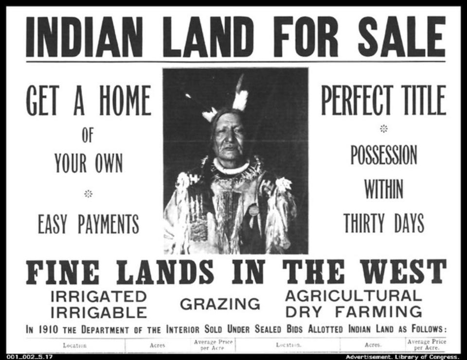 A 1911 poster advertising ‘Indian land’ for sale. <a href="https://commons.wikimedia.org/wiki/File:Poster_2013-08-14_08-45.jpg" rel="nofollow noopener" target="_blank" data-ylk="slk:WikiMedia Commons;elm:context_link;itc:0;sec:content-canvas" class="link ">WikiMedia Commons</a>