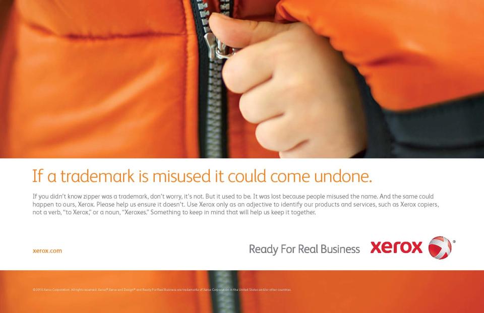 This photo provided by Xerox shows an advertisement for Xerox. Xerox did it with photocopiers. Band-Aid did it with bandages. Aspirin did it with headache meds. Google did it with search engines. Now, iPad is doing it with tablet computers. They all managed to change the English language by turning their brand names into nouns. Two years after its release, and hundreds of competitors later, iPad has become the word people use when they want a tablet. In many consumers' minds, there are no others. (AP Photo/Xerox)