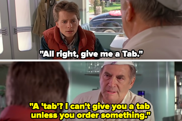 A man ordering a Tab soda, and the waiter responding "A 'tab'? I can't give you a tab unless you order something."