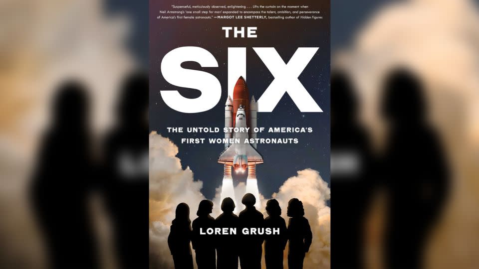 "The Six: The Untold Story of America's First Women Astronauts" by Loren Grush is out September 12. - Courtesy Simon & Schuster