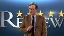 <p> <strong>Years:</strong> 2013-2017  </p> <p> While this decade may have seen the number of dark comedies skyrocket, few can match the hilarious nihilism of Review. Adapted from an Australian show, the show follows "Life Reviewer" Forrest MacNeil, who ranks experiences – chosen by fictional viewers – on a five-star scale. Forrest's unerring commitment to his job, whether reviewing the sensation of eating 15 pancakes or starting a cult, provides constant belly laughs, while the show's willingness to explore the toll those tasks take on his soul provides an unexpectedly poignant throughline. <strong>Ben Tyrer</strong> </p>