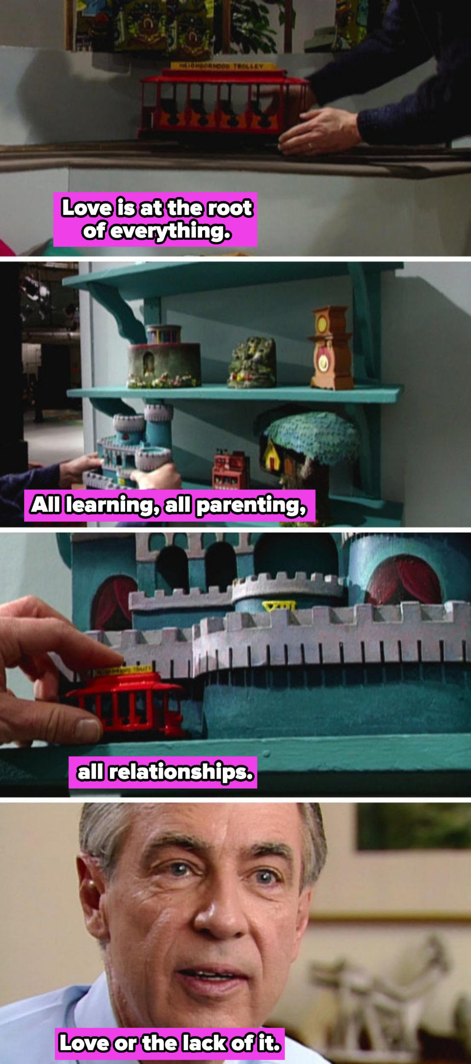 Mister Rogers describing the meaning of love: "Love is at the root of everything; all learning, all parenting, all relationships — love or the lack of it"