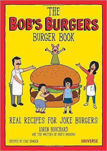 The Bob's Burgers Burger Book