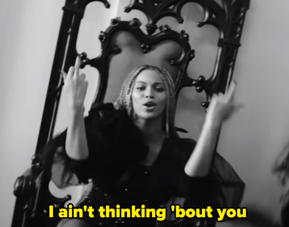 Beyoncé singing, "I ain't thinking 'bout you" in her "Sorry" music video