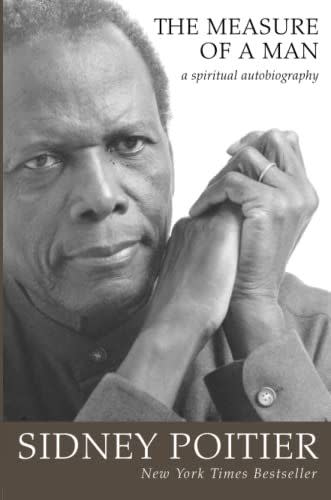 63) <em>The Measure of a Man: A Spiritual Autobiography</em>, by Sidney Poitier