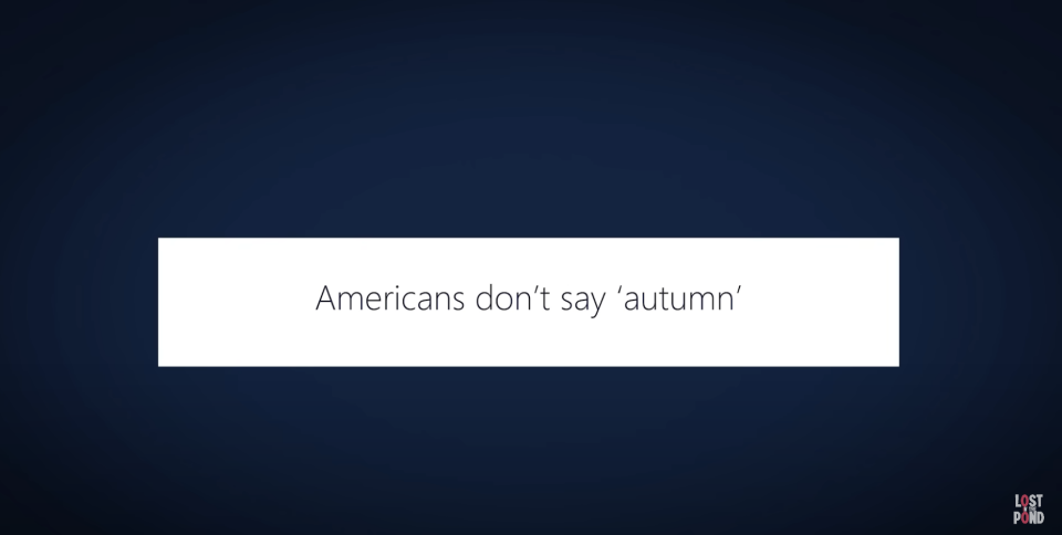 "Americans don't say 'autumn'"
