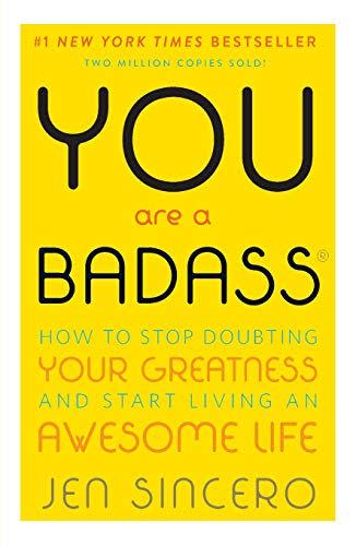 7) You Are a Badass: How to Stop Doubting Your Greatness and Start Living an Awesome Life