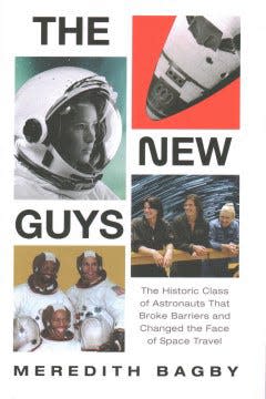 The New Guys: The Historic Class of Astronauts that Broke Barriers and Changed the Face of Space Travel  by Meredith Bagby