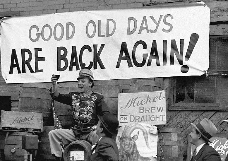 A sign of the times at the end of prohibition: "Good Old Days Are Back Again!"