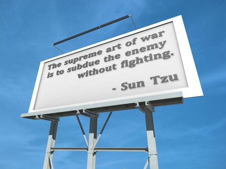 A billboard with a quote from Sun Tzu. <a href="https://www.shutterstock.com/image-illustration/billboard-supreme-art-war-subdue-enemy-128044277" rel="nofollow noopener" target="_blank" data-ylk="slk:Shutterstock;elm:context_link;itc:0;sec:content-canvas" class="link ">Shutterstock</a>