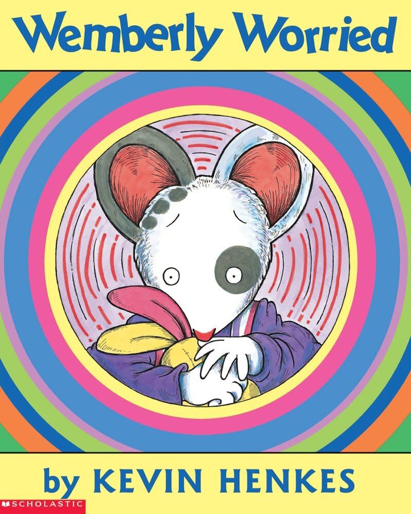 "Wemberly Worried" tells the story of a mouse who worries, most notably about the first day of school, and features helpful messages for kids dealing with anxiety. <i>(Available <a href="https://www.amazon.com/Wemberly-Worried-Kevin-Henkes/dp/0061857769" target="_blank" rel="noopener noreferrer">here</a>)</i>