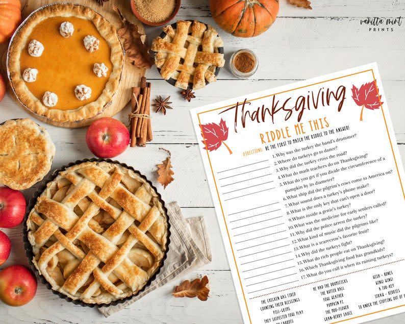 <p><strong>VanillaMintPrints</strong></p><p>etsy.com</p><p><strong>$3.25</strong></p><p>If you need a quick game, download and print this trivia sheet that’s full of Thanksgiving riddles.</p>