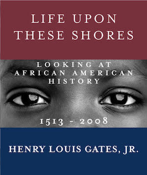 An expansive, lavishly illustrated history of the variegated black experience in America,&nbsp;<i>Life Upon These Shores</i> has a wide scope but is rooted in specificity through hundreds of photos and careful scholarship. (<a href="https://www.amazon.com/Life-Upon-These-Shores-1513-2008/dp/0307476855" target="_blank">Find it here.</a>)