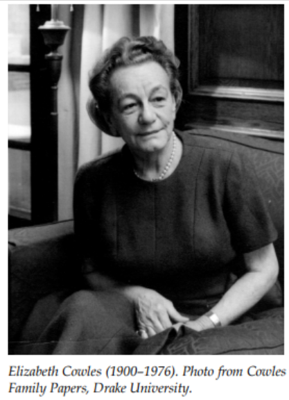 Iowa Women's Hall of Fame honoree Elizabeth Bates Cowles of Des Moines founded the Civic Music Association and led the development of the Iowa Maternal Health League, which later become Planned Parenthood of Iowa.