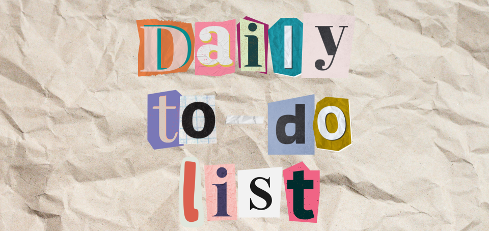 Collage of cutout letters spelling "Daily to do list" on a crumpled paper background