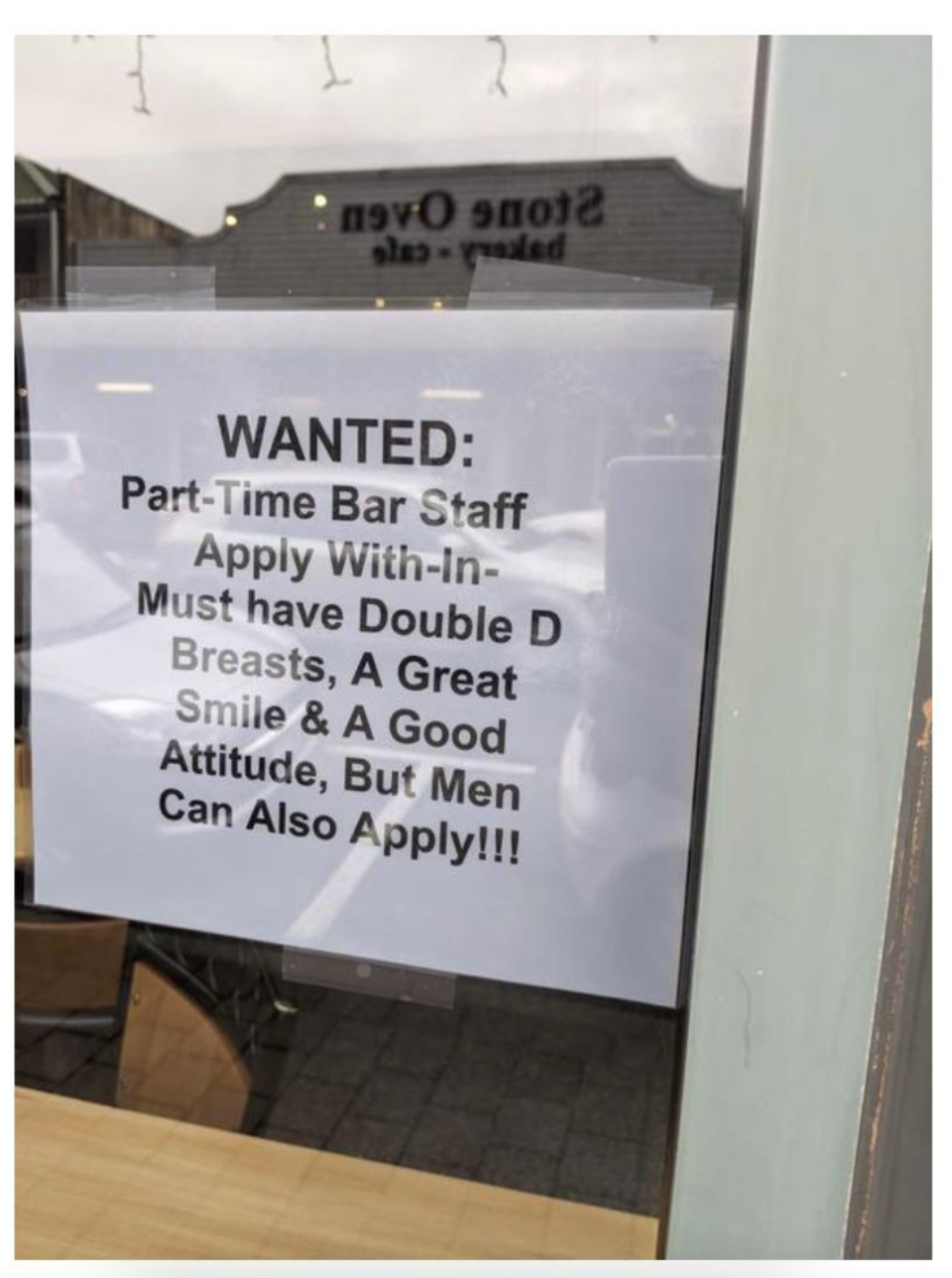 "Wanted" ad on door: "Part-time bar staff" "must have double D breasts, a great smile, and a good attitude, but men can also apply!!!"