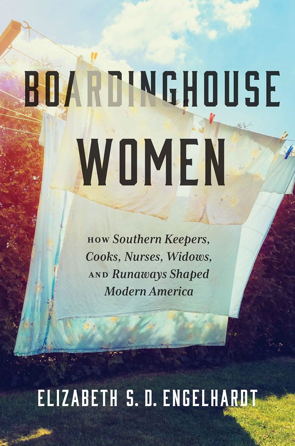 Elizabeth S.D. Engelhardt is the author of the new book "Boardinghouse Women."