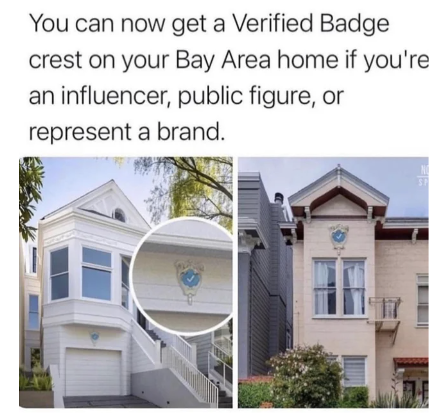 "You can now get a Verified Badge crest on your Bay Area home if you're an influencer, public figure, or represent a brand."