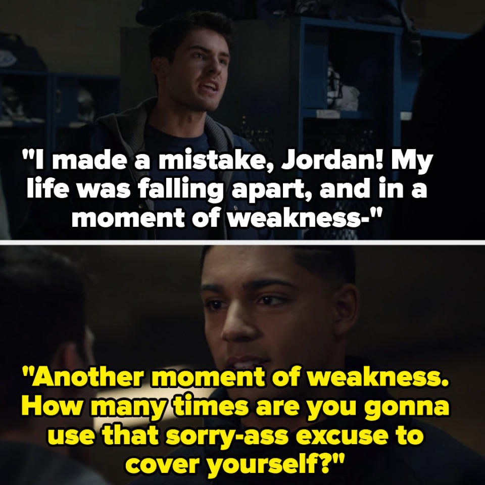 Asher says he made a mistake in a moment of weakness because his life was falling apart, Jordan asks how many times he's going to use that "sorry-ass excuse" to cover himself