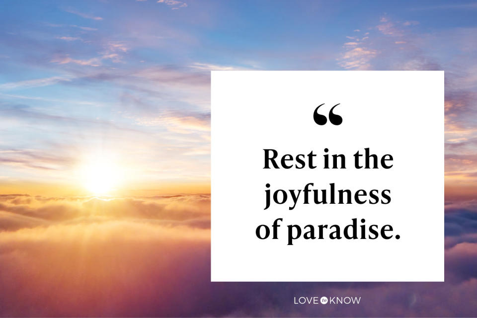 Rest in the joyfulness of paradise.