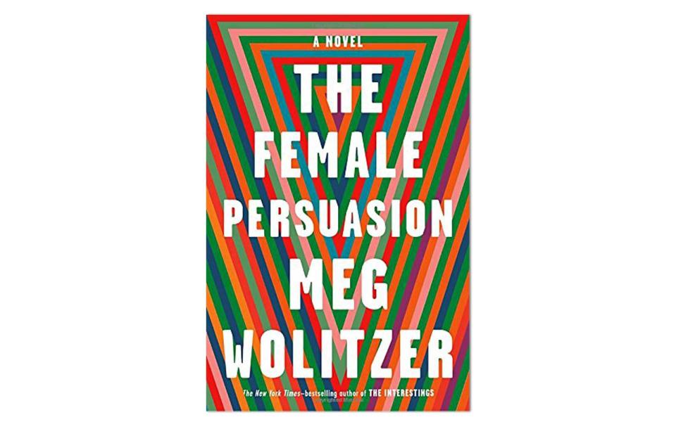 The Female Persuasion by Meg Wolitzer (Riverhead Books)