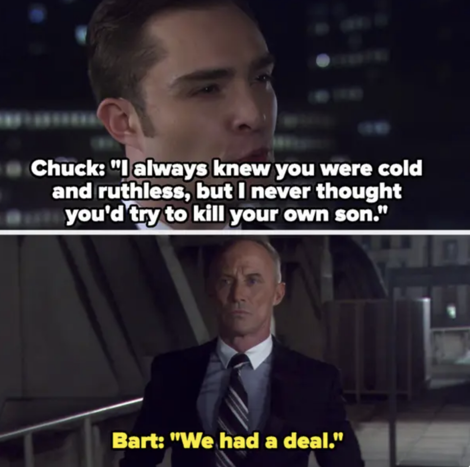 Chuck saying he knew Bart was cold and ruthless, but he never thought he'd try to kill his own son, and Bart saying "We had a deal"