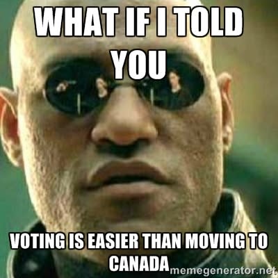 La frase “Moving to Canada” se ha hecho popular en las redes como respuesta a la agresiva y decepcionante contienda política. ¿No sería mejor votar?