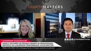 Angela Navarro, CEO and Managing Partner of Catalyte Leadership Acceleration, was interviewed by Adam Torres on the Mission Matters Innovation Podcast.