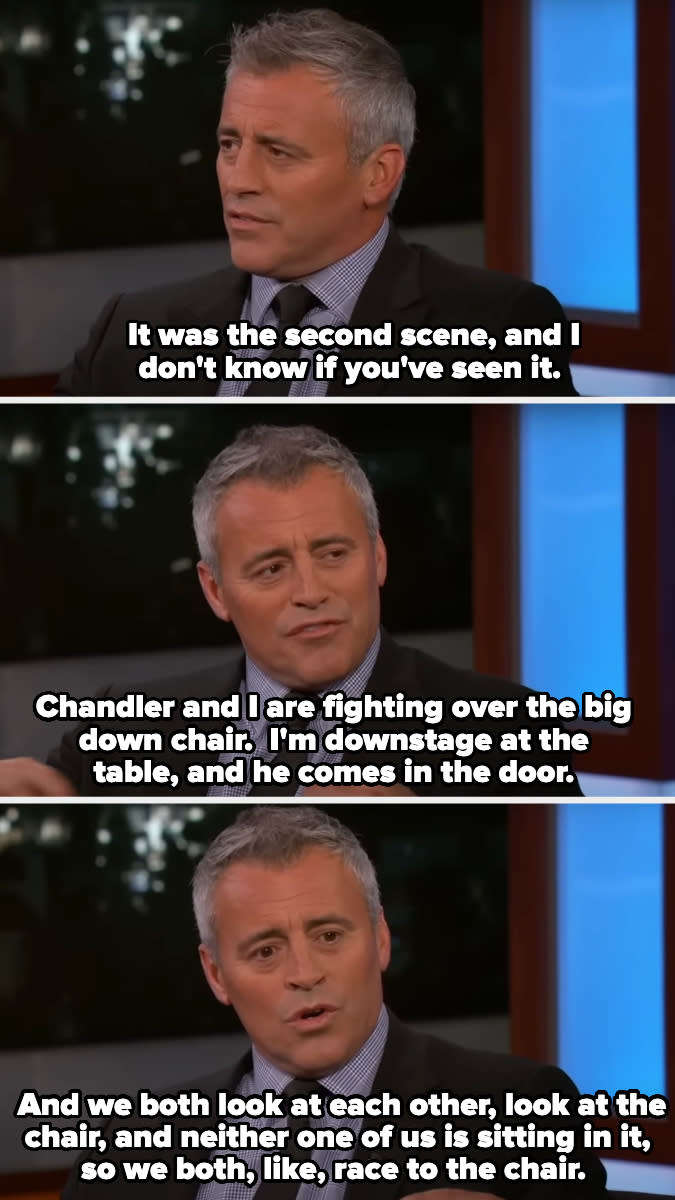 on a talk show, Matt says he was filming the scene where he and Chandler fight over a comfy chair