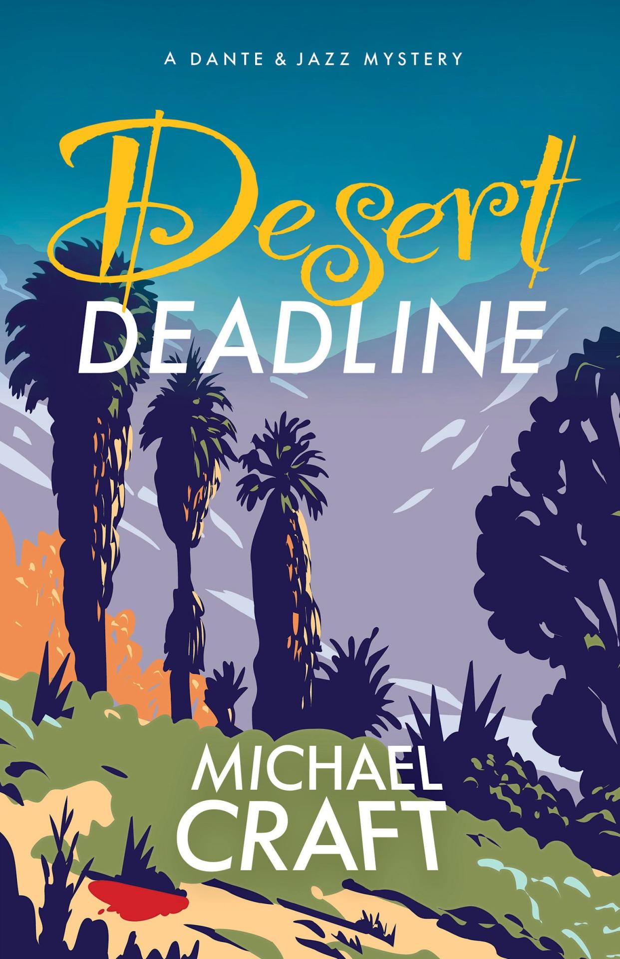 "Desert Deadline: A Dante & Jazz Mystery Book" is the latest book by Rancho Mirage author Michael Craft.