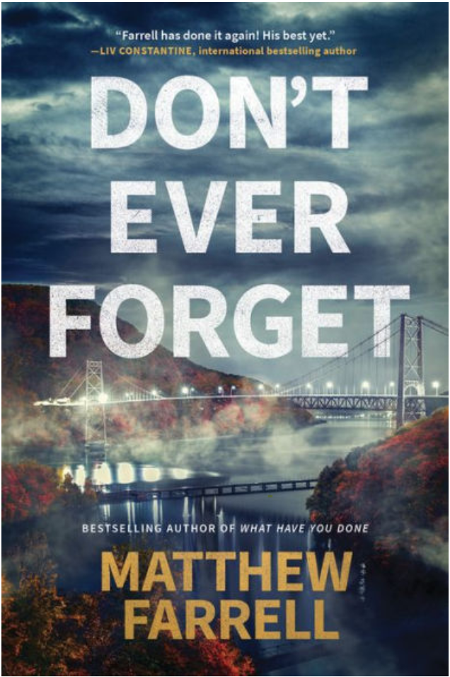 Liv Constantine recommends “Don’t Ever Forget” by Matthew Farrell