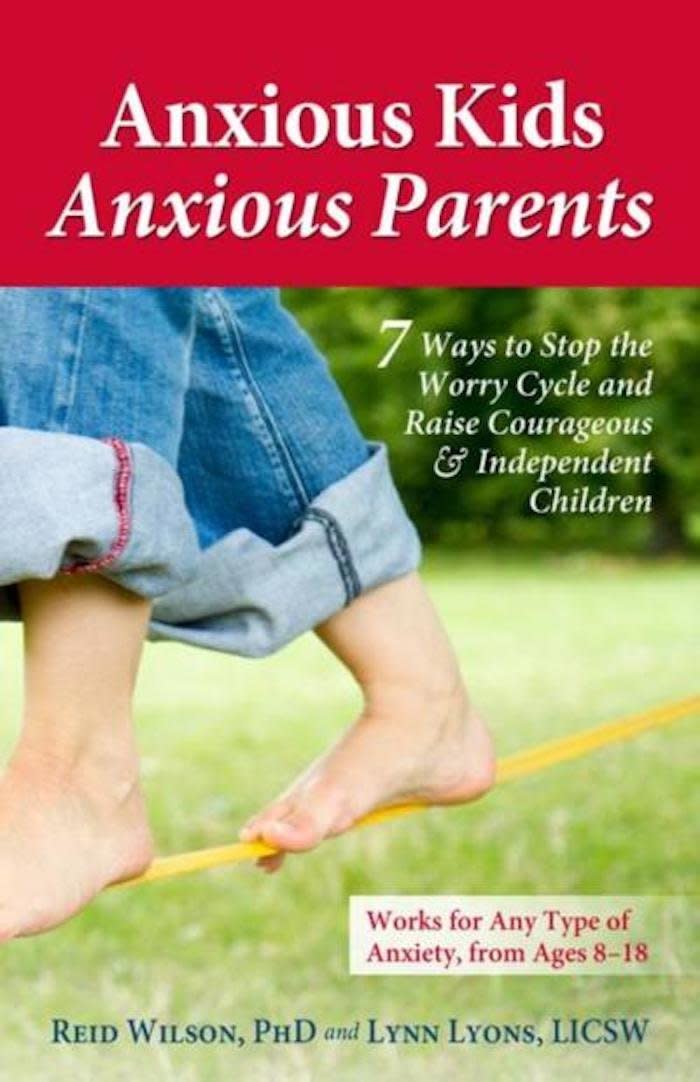 In <i>Anxious Kids, Anxious Parents</i>&nbsp;&mdash; a suggestion from Halloran &mdash; licensed psychologist Reid Wilson, Ph.D., and licensed independent clinical social worker Lynn Lyons teach parents how to end "the worry cycle" their kid might be stuck in. (Buy <a href="https://www.amazon.com/Anxious-Kids-Parents-Courageous-Independent/dp/0757317626" target="_blank" rel="noopener noreferrer">here</a>)