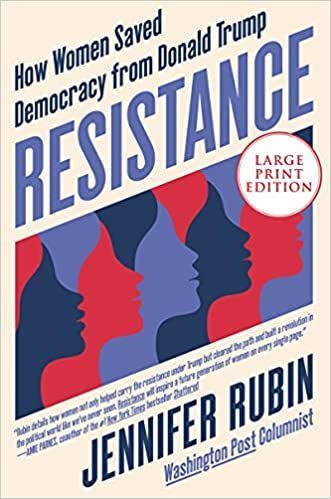 ‘Resistance’ by Jennifer Rubin - Credit: William Morrow/HarperCollinsPublishers.