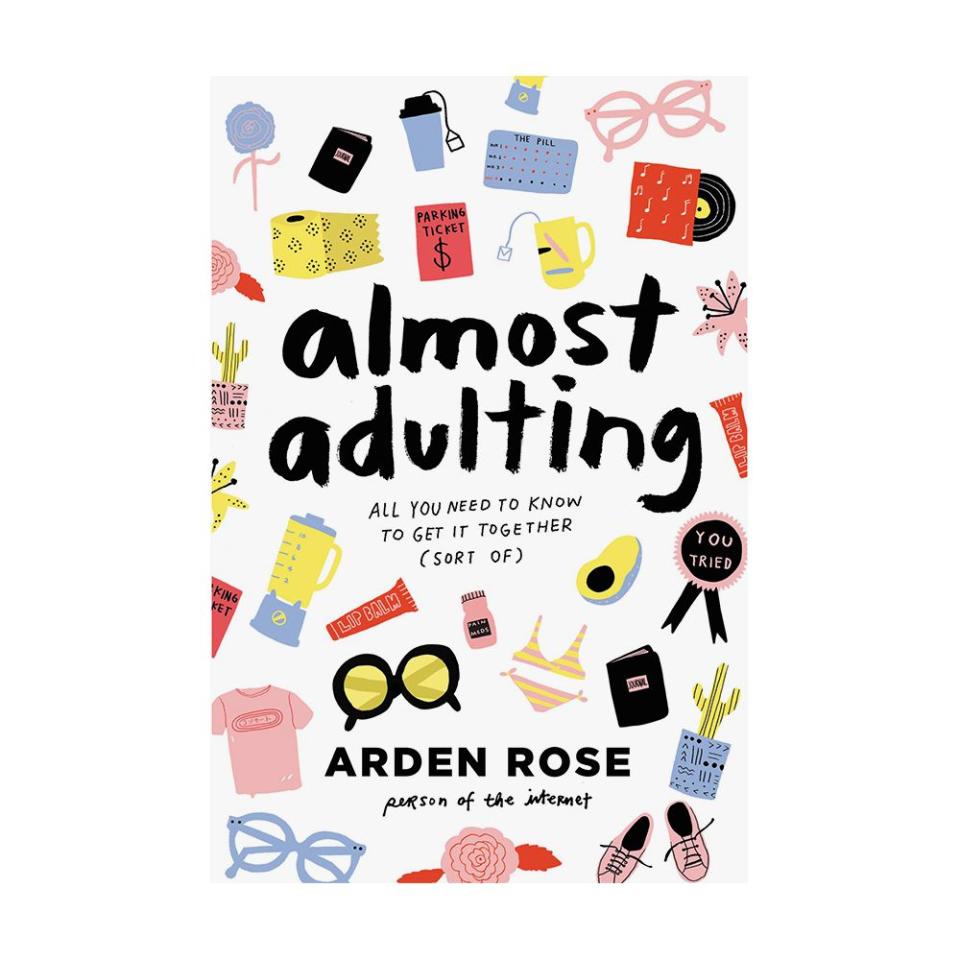 Almost Adulting: All You Need to Know to Get It Together (Sort Of) by Arden Rose