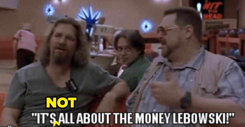 it's not all about the money, lebowski