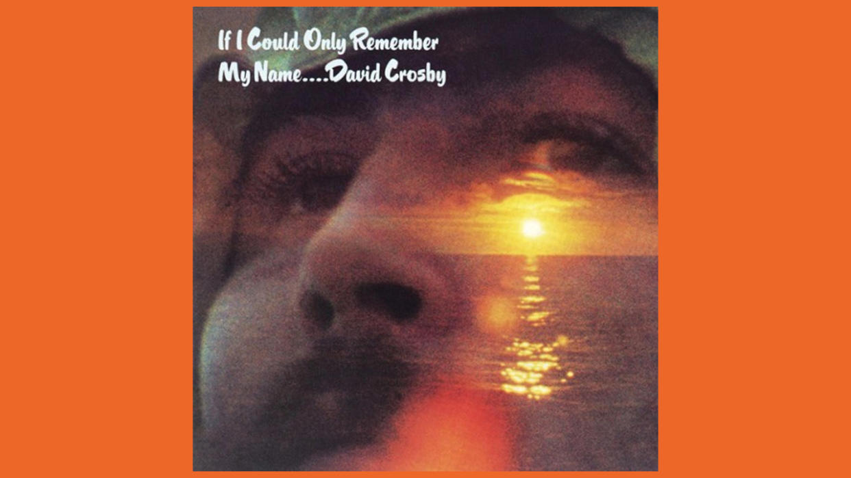  David Crosby - If I Could Only Remember My Name 