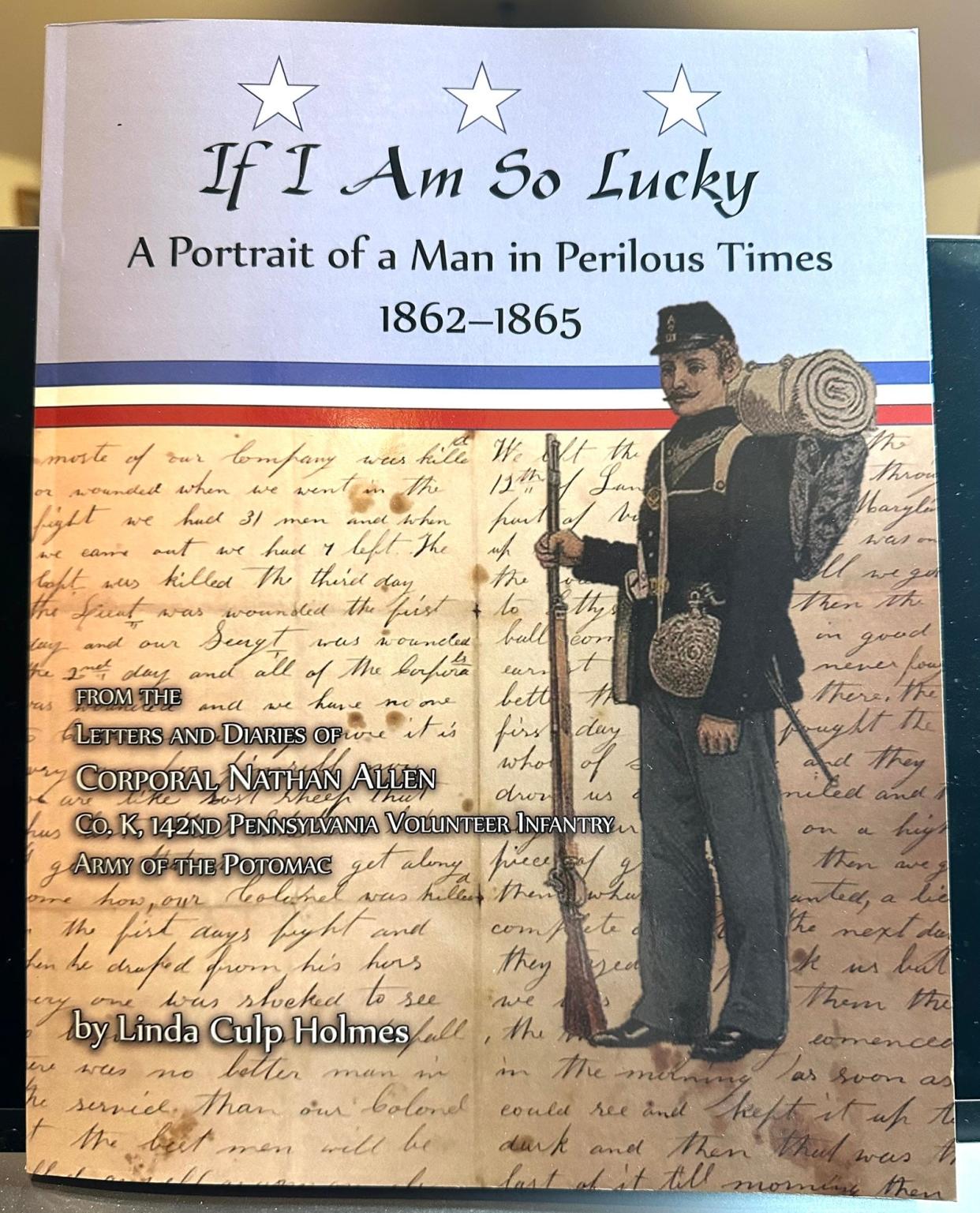 "If I Am So Lucky" is the book by Linda Holmes that tells the story of her great-great uncle, Nathan Allen, and his experiences in the Civil War