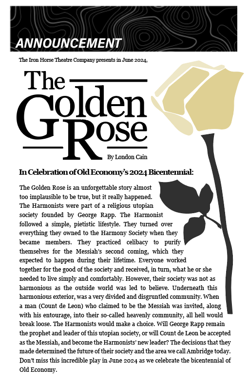 "The Golden Rose," a play about Old Economy Village, makes its premiere this June at the Iron Horse Community Theatre in Ambridge.