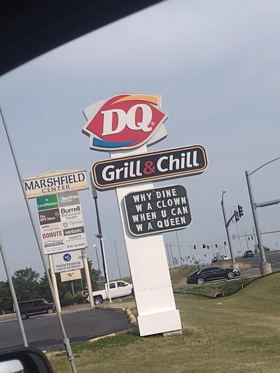 a Dairy Queen sign saying "why dine with a clown when you can with a queen"