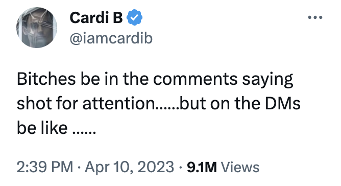 Cardi B tweet saying "Bitches be in the comments saying [shit] for attention, but on the DMS be like"