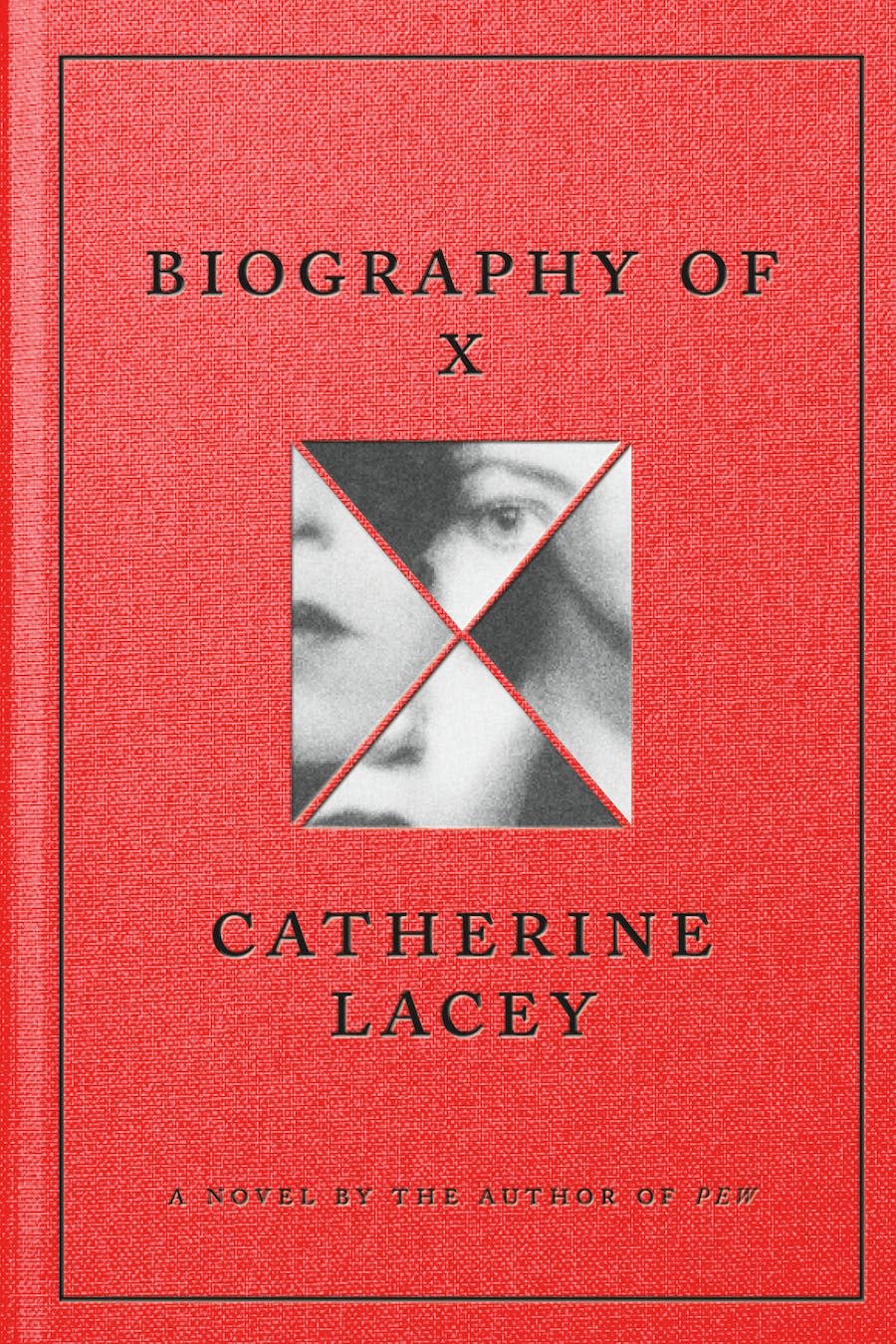 "Biography of X," by Catherine Lacey.