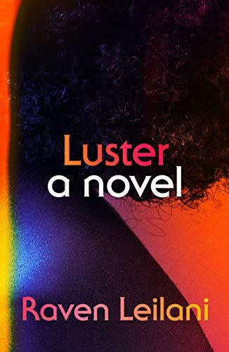 2) Luster by Raven Leilani