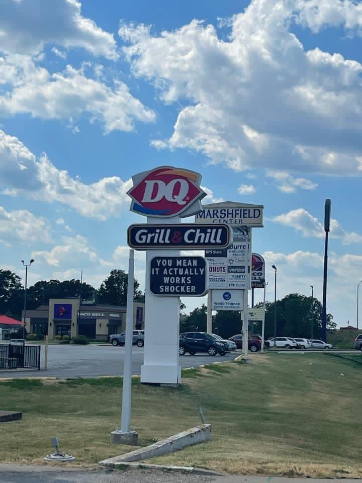 a Dairy Queen sign that says "you mean it actually works, shocker"