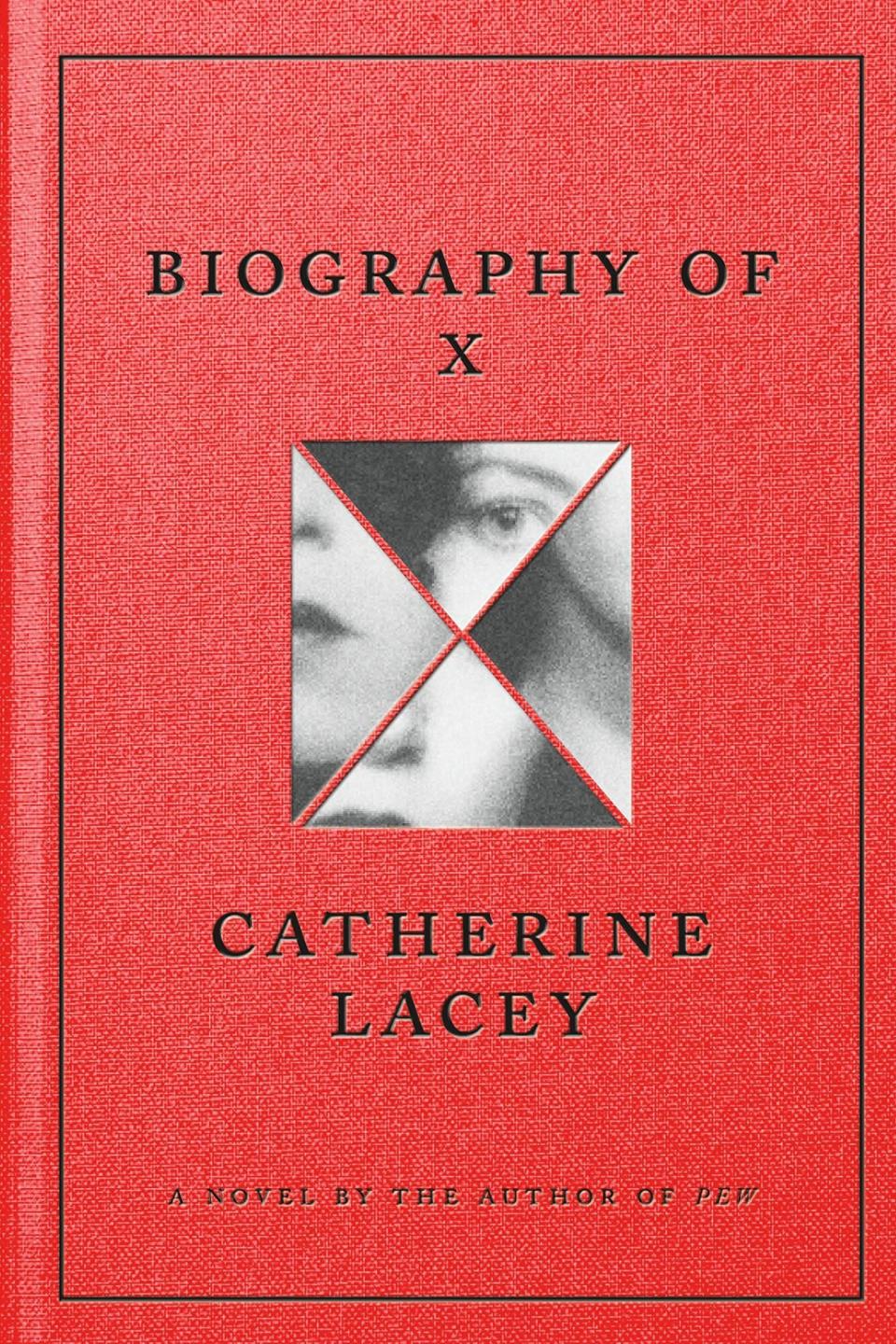 Biography of X&nbsp;by Catherine Lacey