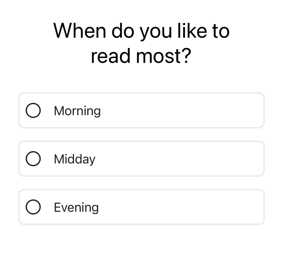 app asking if you read most in the morning, midday, or evening