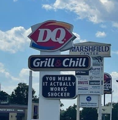 Dairy Queen's sign says "You mean it actually works? Shocker"