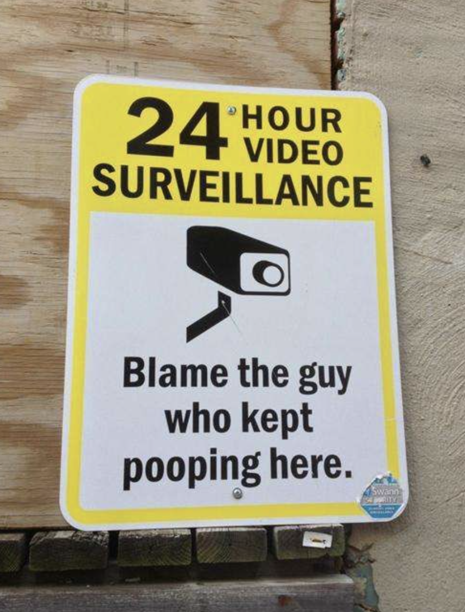 Notice: "24-hour video surveillance: Blame the guy who kept pooping here"